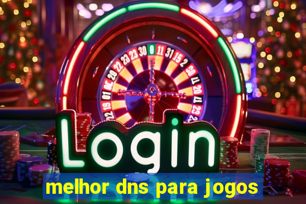 melhor dns para jogos